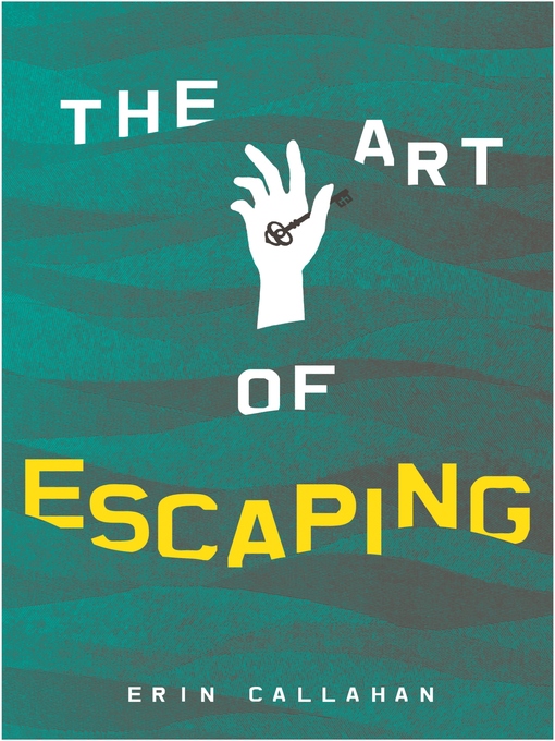 Title details for The Art of Escaping by Erin Callahan - Available